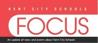 Focus - An update of news and events about Kent City Schools